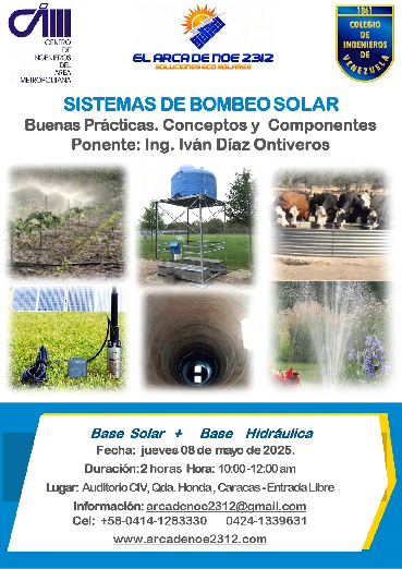 El próximo jueves 8 de mayo de 2025, el Ing. Iván Díaz Ontiveros, dictará una charla bajo el título Sistemas de Bombeo Solar, en el auditorio del Colegio de Ingenieros de Venezuela, con entrada libre.